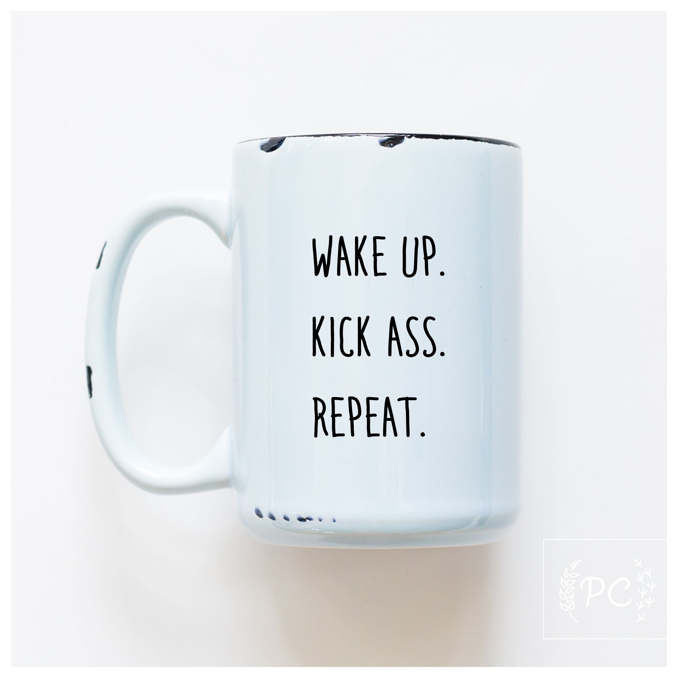 wake up. kick ass. repeat. | ceramic mug