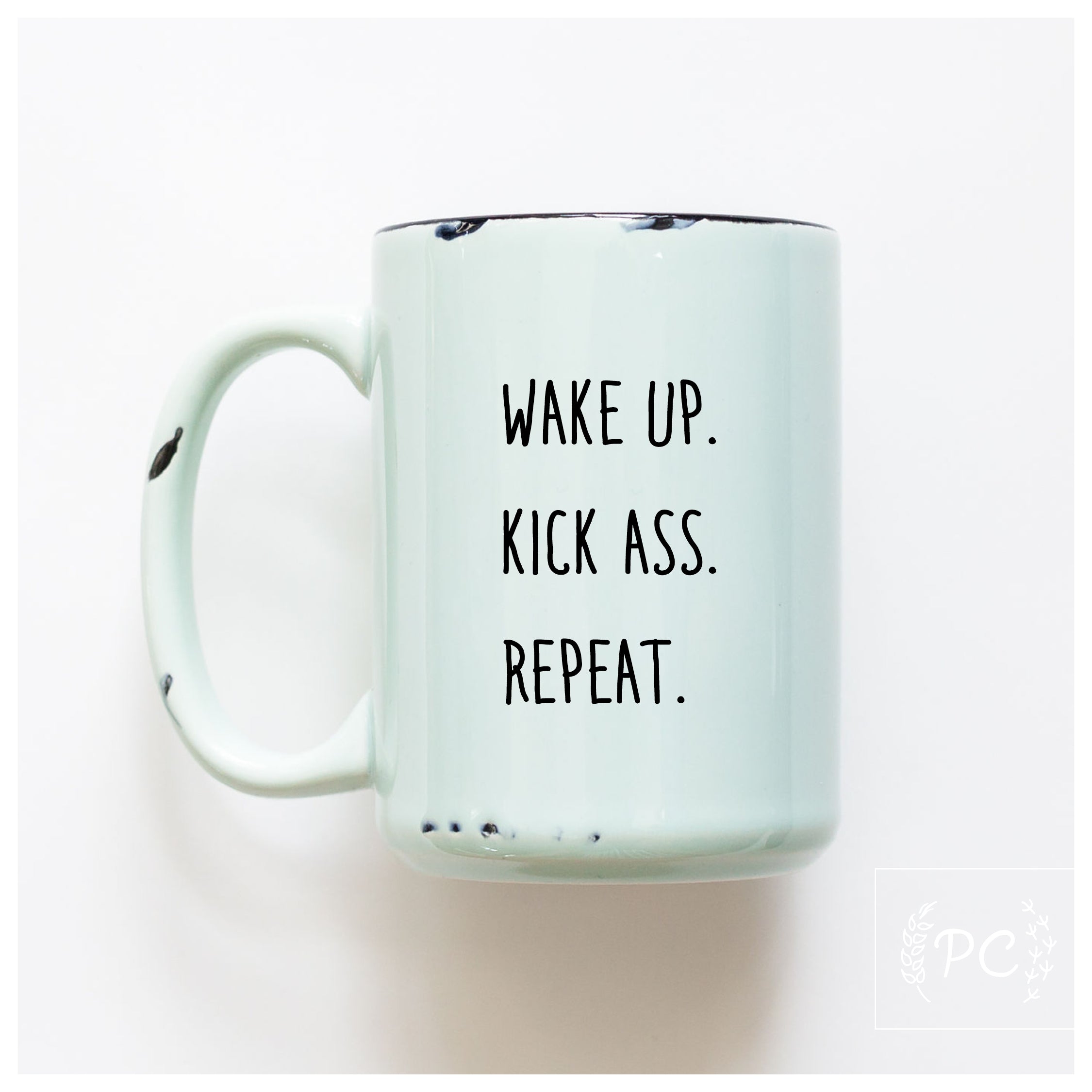 wake up. kick ass. repeat. | ceramic mug