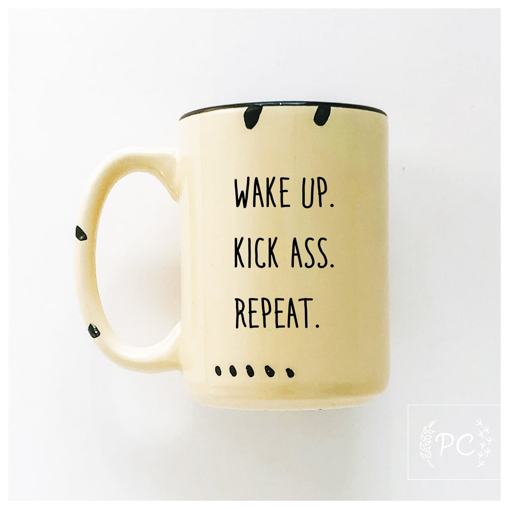 wake up. kick ass. repeat. | ceramic mug