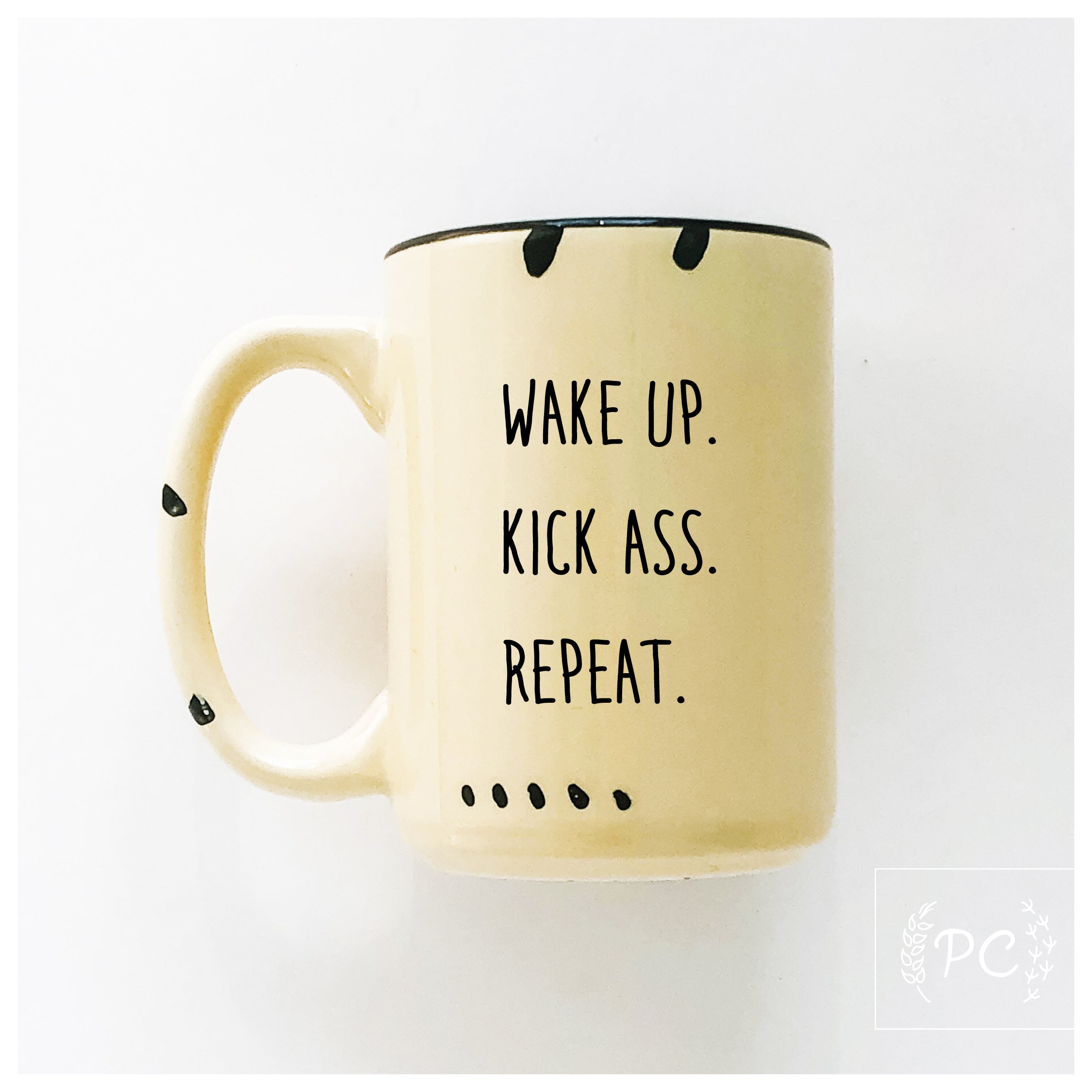 wake up. kick ass. repeat. | ceramic mug