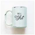 well shit | ceramic mug