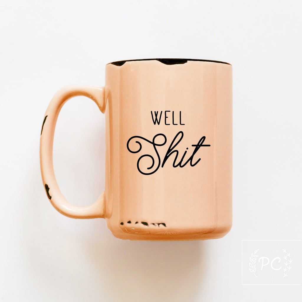 well shit | ceramic mug