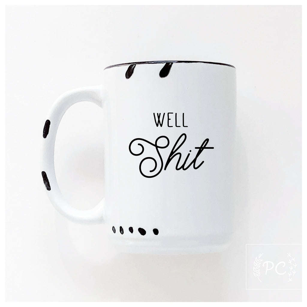 well shit | ceramic mug