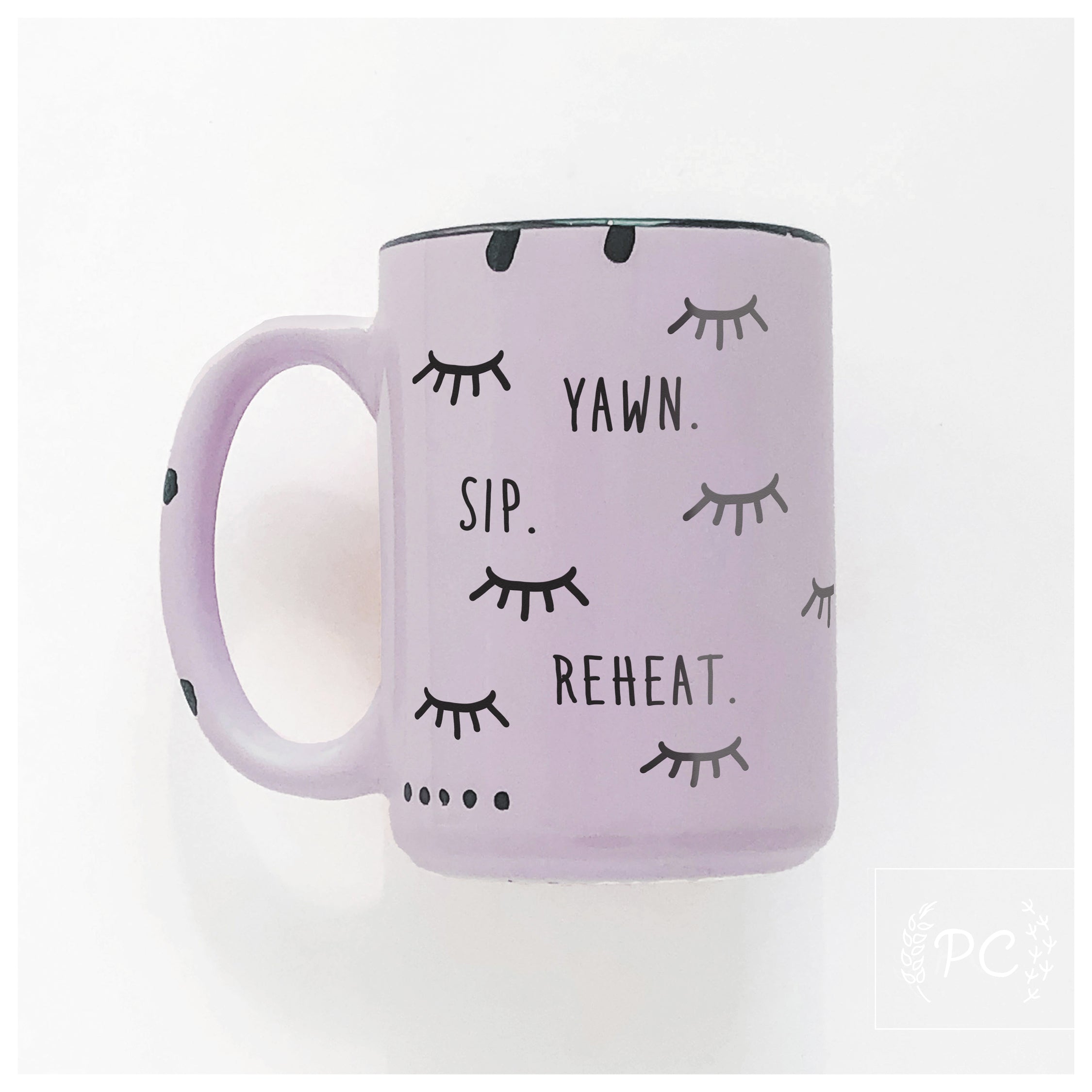 yawn sip reheat | ceramic mug