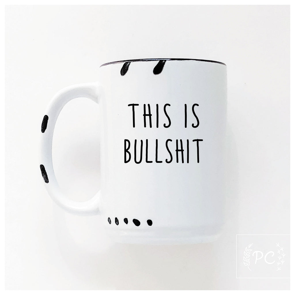 this is bullshit | ceramic mug