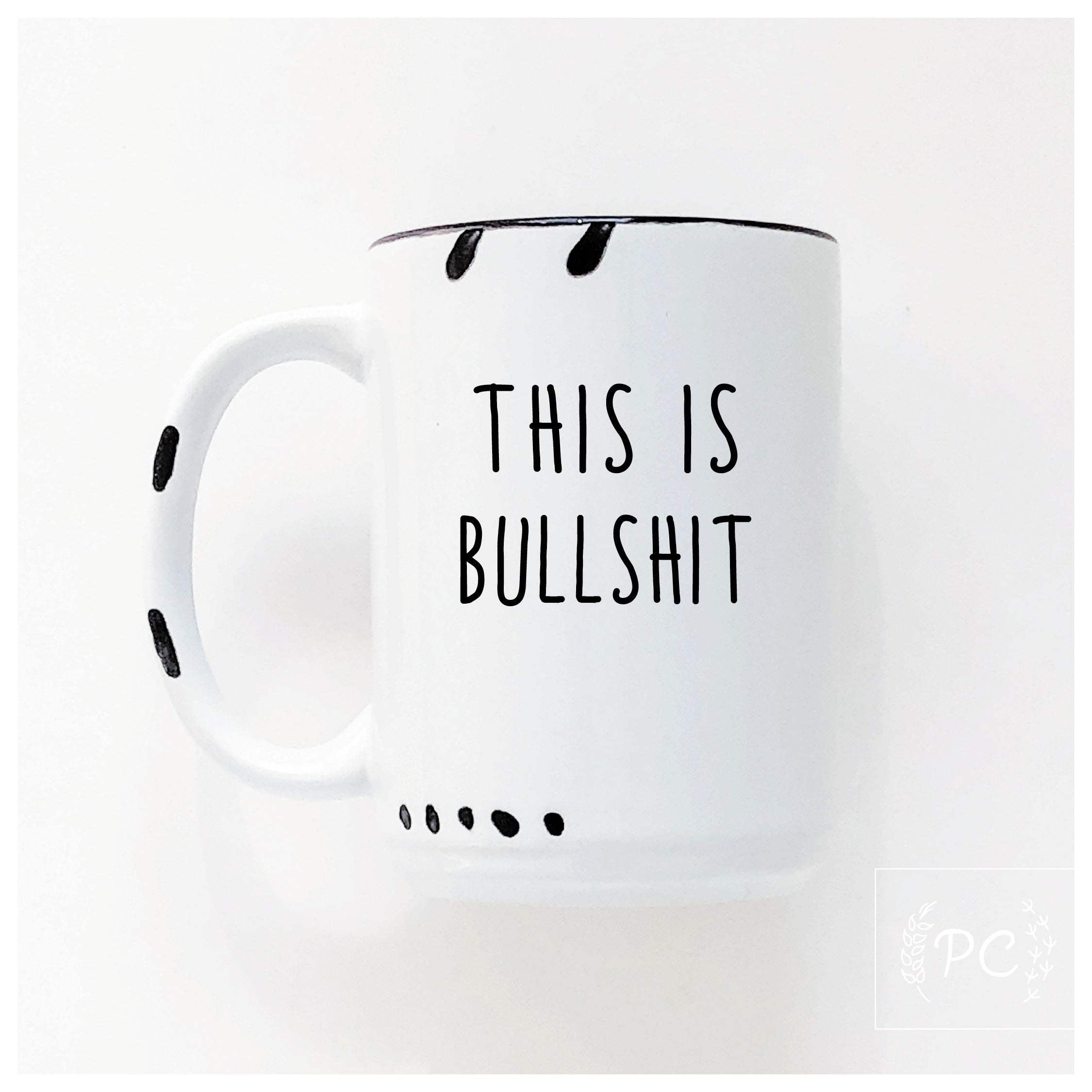 this is bullshit | ceramic mug