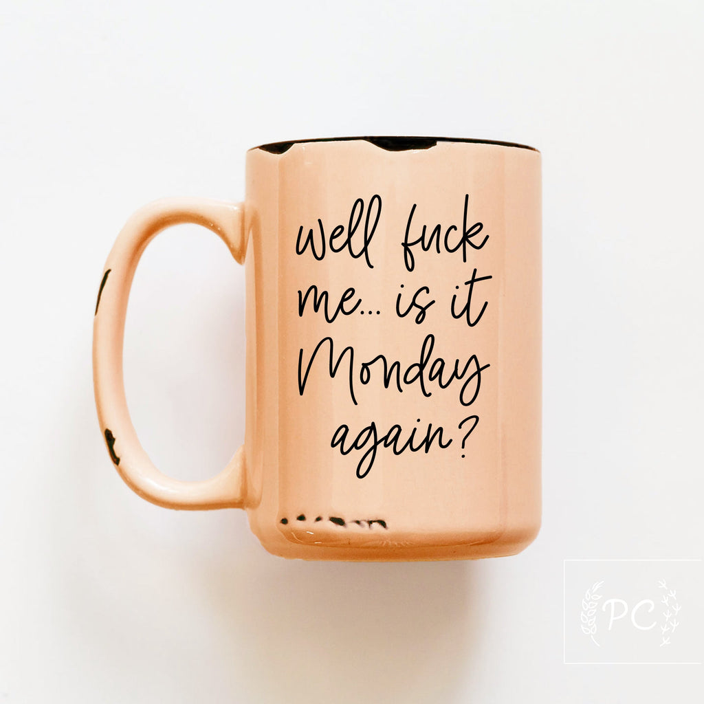 well fuck me... is it monday again? | ceramic mug | sweary | funny