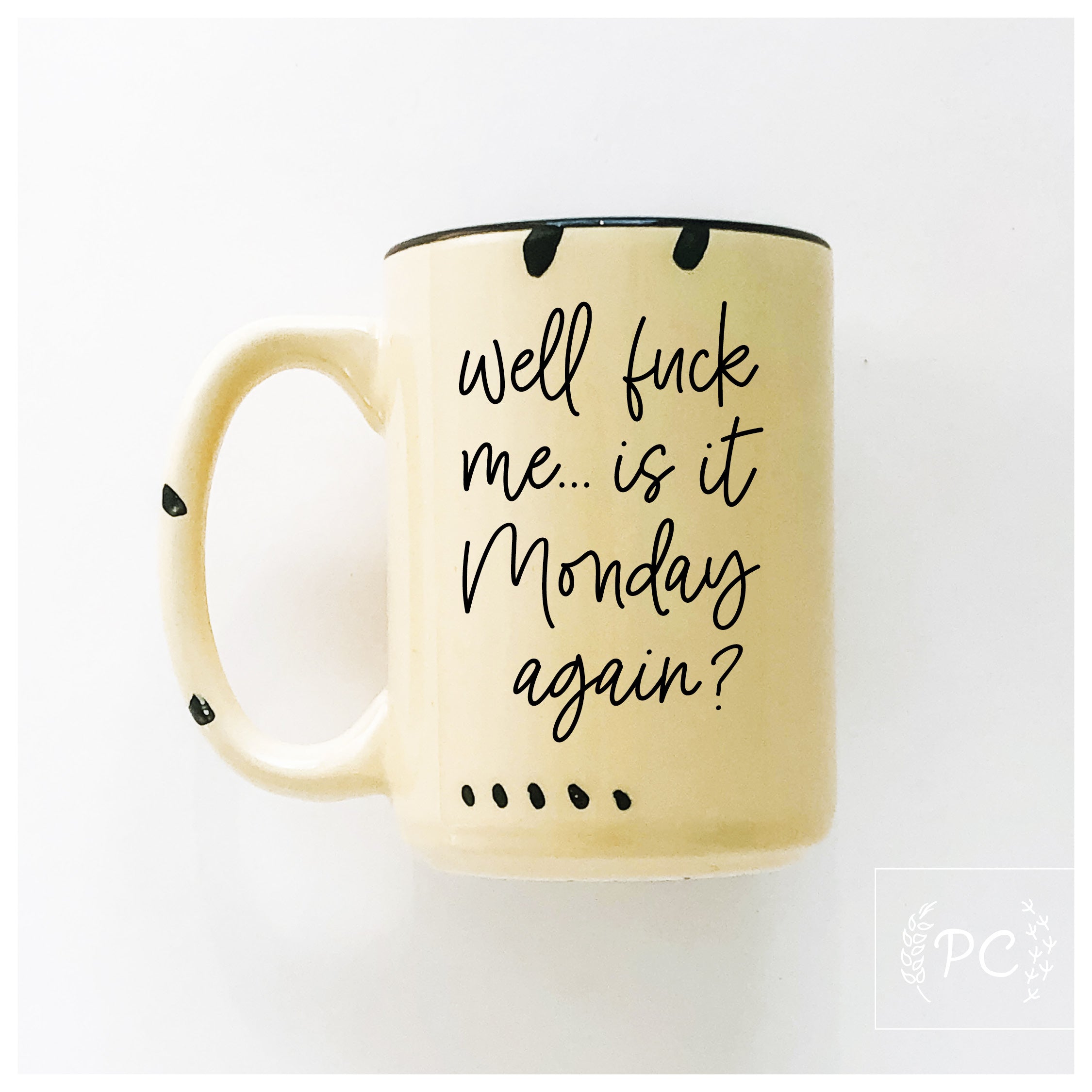 well fuck me... is it monday again? | ceramic mug | sweary | funny