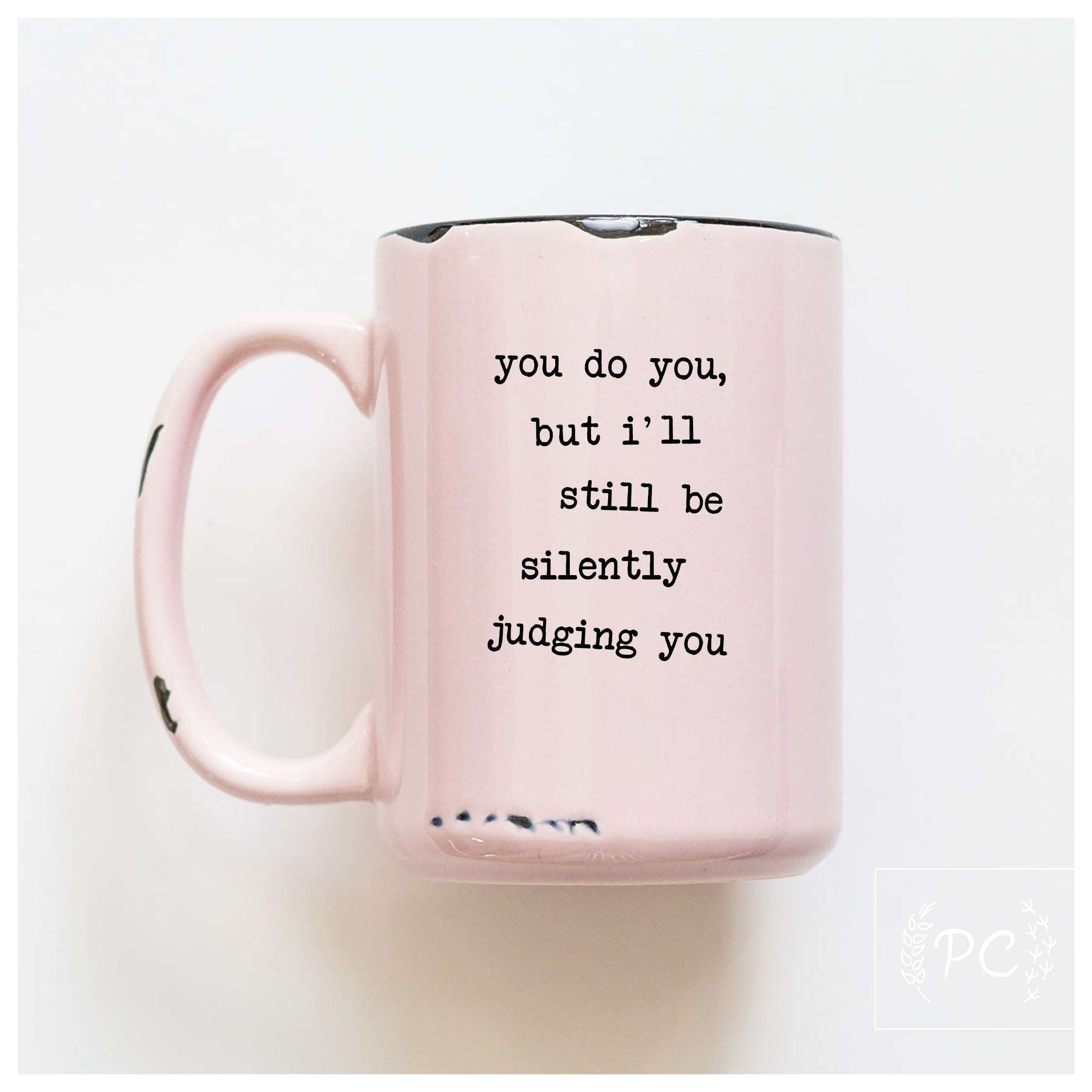 you do you, but I'll still be silently judging you | ceramic mug
