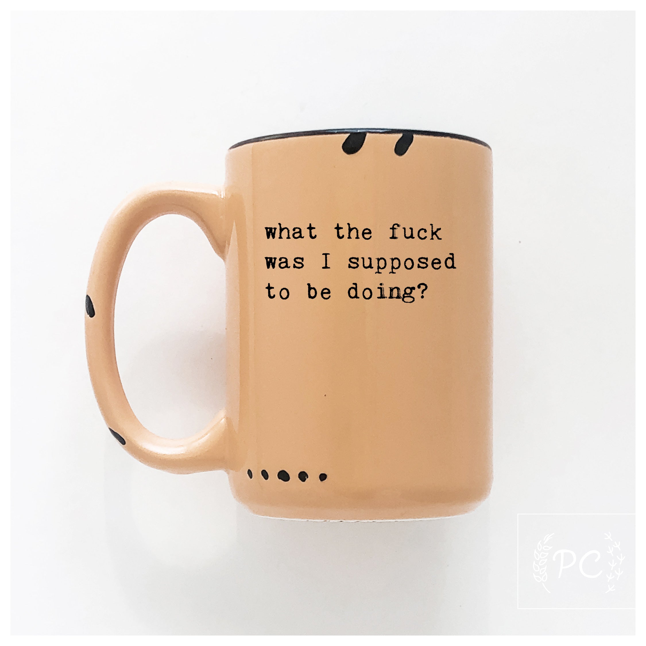 what the fuck was I supose to be doing? | ceramic mug | sweary | funny
