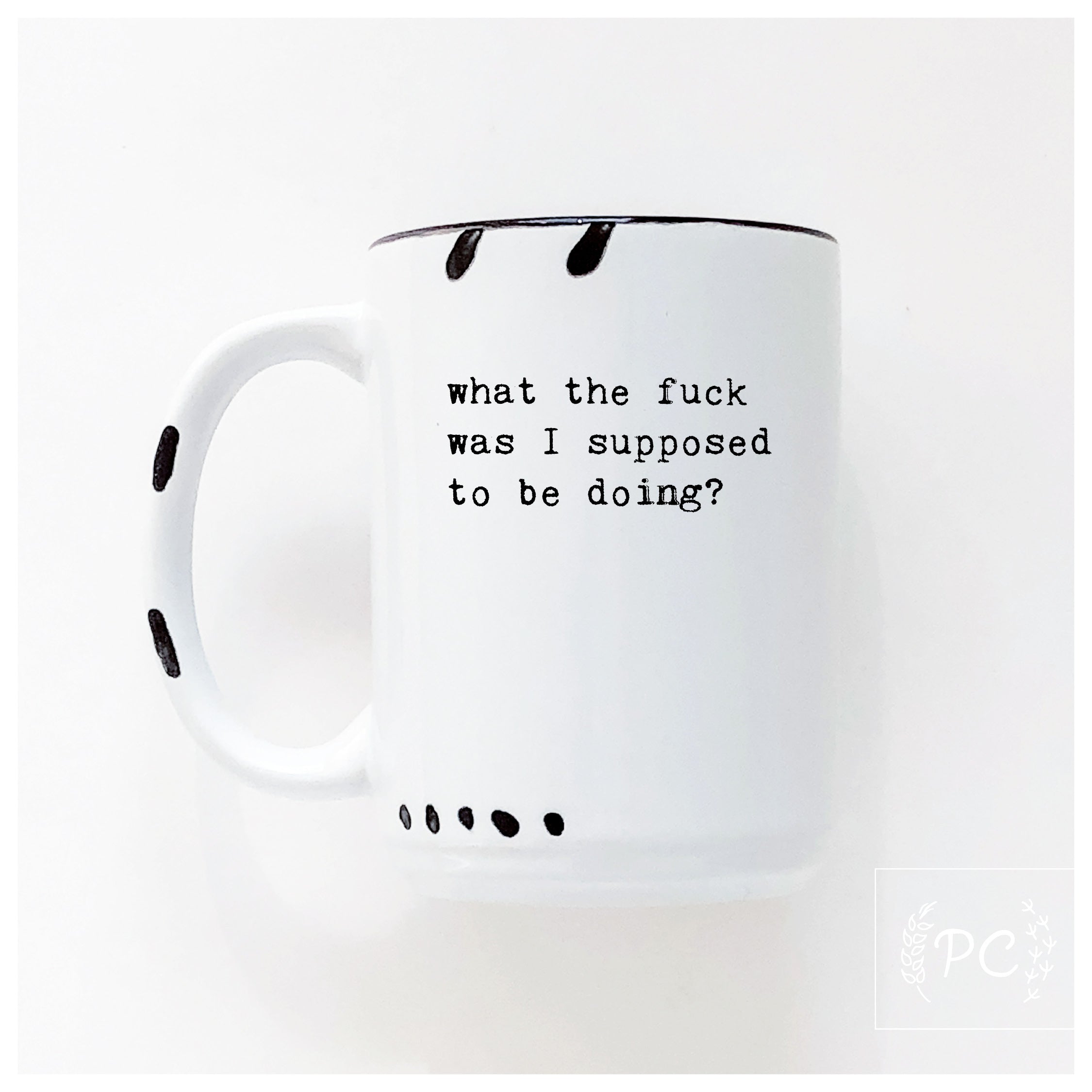 what the fuck was I supose to be doing? | ceramic mug | sweary | funny