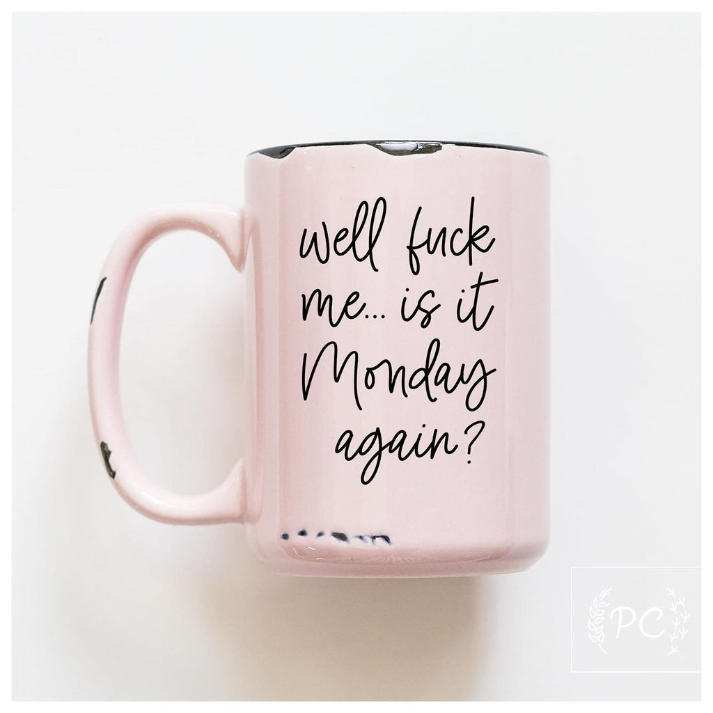 well fuck me... is it monday again? | ceramic mug | sweary | funny