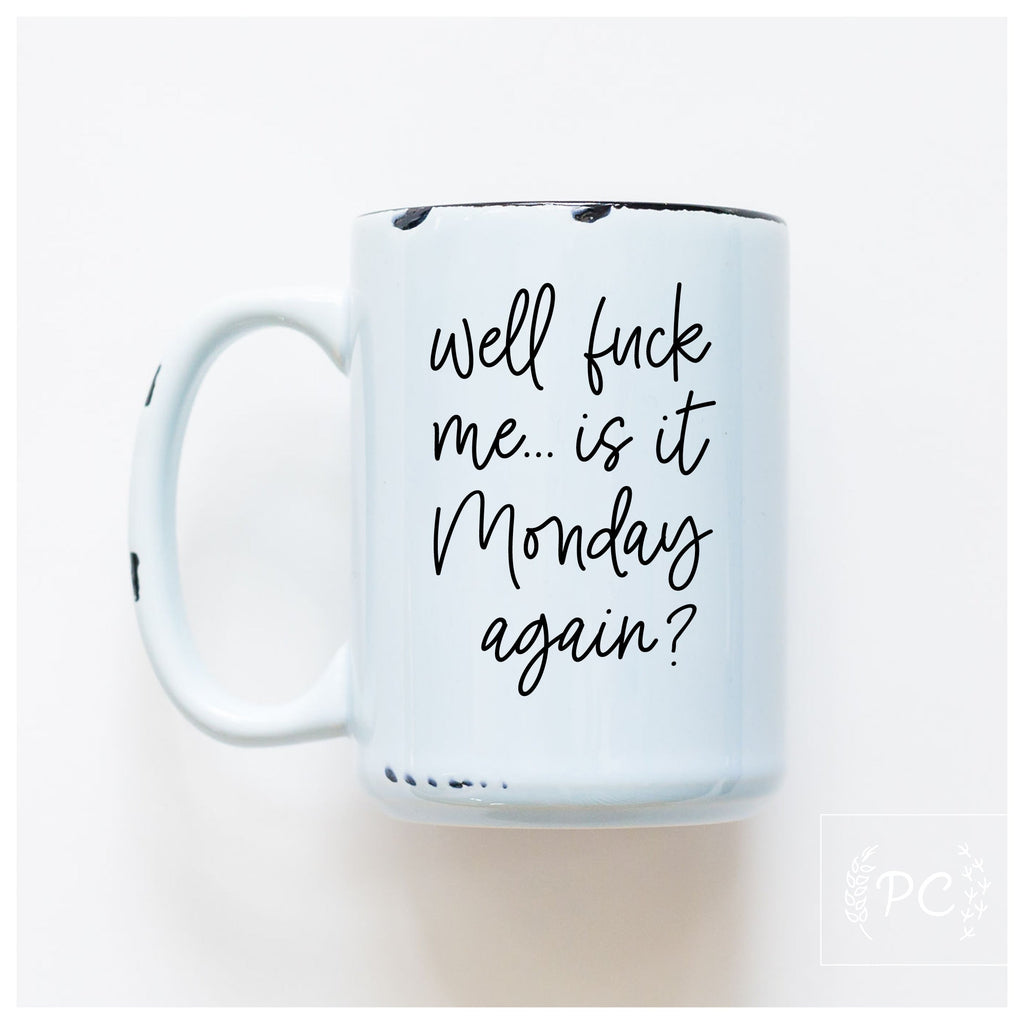 well fuck me... is it monday again? | ceramic mug | sweary | funny
