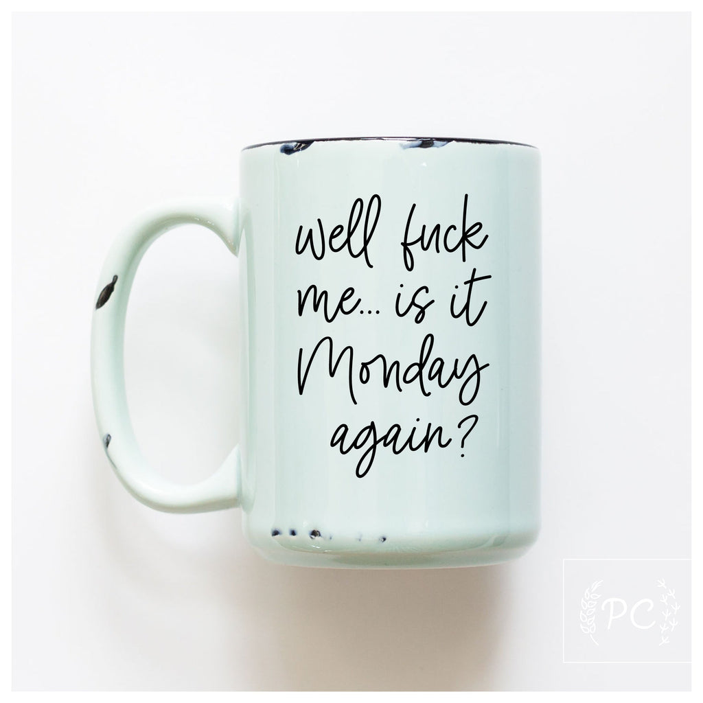 well fuck me... is it monday again? | ceramic mug | sweary | funny